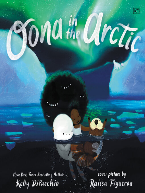 Title details for Oona in the Arctic by Kelly DiPucchio - Available